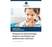 Umgang mit Zahnarztangst, Ängsten und Phobien bei pädiatrischen Patienten: Verhaltensmanagement