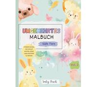 Umgekehrtes Malbuch: Süße Tiere (Vol. 2) - Das Buch bringt die Farben, du bringst die Ideen: Kinder Doodle- und Zeichen-Aktivitätsbuch für Tiere (Magische Welt der Umgekehrten Malbücher)