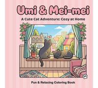 Umi & Mei-mei: A Cute Cat Adventure - Cozy at Home - Fun & Relaxing Coloring Book