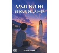 UMI NO HI: LE JOUR DE LA MER (Les portes du mystère)