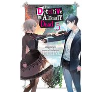 The Detective Is Already Dead, Vol. 5: Volume 5 (DETECTIVE IS ALREADY DEAD NOVEL SC)