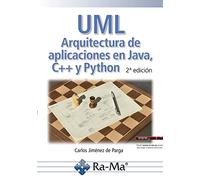 UML. Arquitectura de aplicaciones en Java, C++ y Python. 2ª Edición (MANUAL PRACTICO)