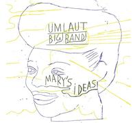 Umlaut Big Band - Mary’s Ideas : Umlaut Big Band plays Mary Lou Williams