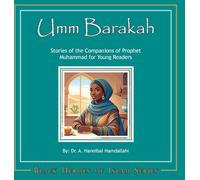 Umm Barakah [Hardcover]: Stories of the Companions of Prophet Muhammad for Young Readers: 1 (Black Heros of Islam)