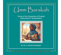 Umm Barakah: Stories of the Companions of Prophet Muhammad for Young Readers: 1 (Black Heros of Islam)