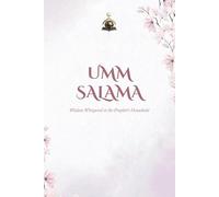 Umm Salama: Wisdom Whispered in the Prophet's Household