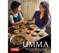 Umma: A Korean Mom's Kitchen Wisdom and 100 Family Recipes