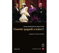 Umoristi spagnoli a teatro (Vol. 2) (La maschera e il volto. Teatro ispanico)