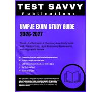 UMPJE EXAM STUDY GUIDE 2026-2027: Think Like the Exam: A Pharmacy Law Study Guide with Practice Tests, Legal Reasoning Frameworks, and High-Yield Review