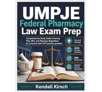 UMPJE Federal Pharmacy Law Exam Prep: Comprehensive Study Guide Covering FDA, DEA, and Pharmacy Regulations for Licensure with 2500 practice questions