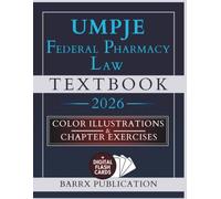 UMPJE FEDERAL PHARMACY LAW TEXTBOOK: Expanded Illustrated Review for UMPJE and State MPJE Exams with DEA Compliance, Controlled Substances, HIPAA, Compounding, and Drug Supply Security