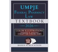 UMPJE FEDERAL PHARMACY LAW TEXTBOOK: Expanded Illustrated Review for UMPJE and State MPJE Exams with DEA Compliance, Controlled Substances, HIPAA, Compounding, and Drug Supply Security