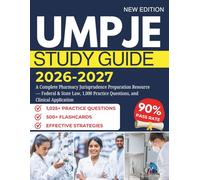 UMPJE Study Guide 2026-2027: A Complete Pharmacy Jurisprudence Preparation Resource - Federal & State Law, 1,000 Practice Questions, and Clinical Application