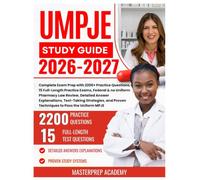 UMPJE Study Guide 2026-2027: Complete Exam Prep with 2200+ Practice Questions, 15 Full-Length Practice Exams, Federal & Uniform Pharmacy Law Review, ... Proven Techniques to Pass the Uniform MPJE