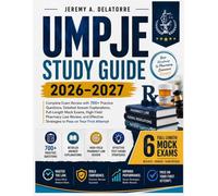 UMPJE STUDY GUIDE 2026-2027: Complete Exam Review with 700+ Practice Questions, Detailed Answer, Mock Exams, High-Yield Pharmacy Law, and Effective Strategies to Pass on Your First Attempt