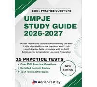 UMPJE STUDY GUIDE 2026-2027: Master Federal and Uniform State Pharmacy Law with 1,500+ High-Yield Practice Questions and 15 Full-Length Practice Tests ... for Jurisprudence Licensure Preparation
