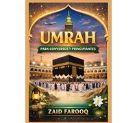 Umrah para conversos y principiantes: Guía paso a paso para la Peregrinación Menor: Preparación, rituales y consejos prácticos para peregrinos primerizos. (Zaid Farooq Islamic Series)