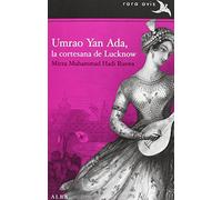 Umrao Yan Ada, la cortesana de Lucknow (Rara Avis)