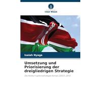 Umsetzung und Priorisierung der dreigliedrigen Strategie: Die Antikorruptionsstrategie Kenias (2003-2011)