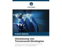 Umsetzung von Turnaround-Strategien: Der Einfluss von Change Management und der Konvergenz von Führungsqualitäten