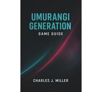 Umurangi Generation Game Guide: The Ultimate Player’s Handbook for Objectives, Bounties, Lore, and 100% Completion
