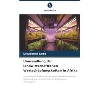 Umwandlung der landwirtschaftlichen Wertschöpfungsketten in Afrika: Eine Lösung zur Stärkung der nachhaltigen landwirtschaftlichen Mechanisierung: mit einem Motor zur Schaffung von Arbeitsplätzen