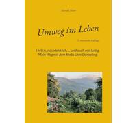 Umweg im Leben: Ehrlich, nachdenklich, ... und auch mal lustig. Mein Weg mit dem Krebs über Darjeeling.