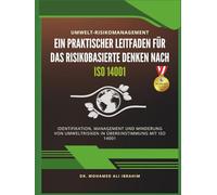 Umwelt-Risikomanagement Ein Praktischer Leitfaden für das Risikobasierte Denken nach ISO 14001: Identifikation, Management und Minderung von ... mit ISO 14001 (ISO 14001 : 2015)