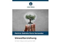 Umwelterziehung: Auf dem Weg zu einer grünen Welt