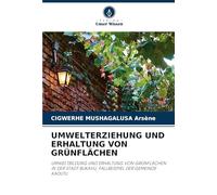 UMWELTERZIEHUNG UND ERHALTUNG VON GRÜNFLÄCHEN: UMWELTBILDUNG UND ERHALTUNG VON GRÜNFLÄCHEN IN DER STADT BUKAVU, FALLBEISPIEL DER GEMEINDE KADUTU
