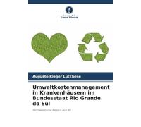 Umweltkostenmanagement in Krankenhäusern im Bundesstaat Rio Grande do Sul: Nordwestliche Region von RS