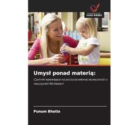 Umysl ponad materią: Czynniki wp¿ywaj¿ce na poczucie w¿asnej skuteczno¿ci u nauczycieli Montessori