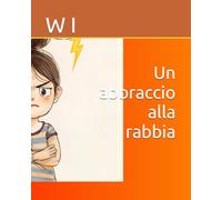 Un abbraccio alla rabbia