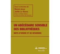 Un abécédaire sensible des bibliothèques: Mots d'ordre et de désordre (RECHERCHES)