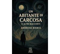 Un abitante di Carcosa e altri racconti