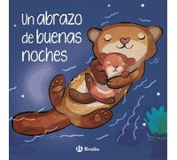 Un abrazo de buenas noches (Castellano - A PARTIR DE 0 AÑOS - CUENTOS - Otros libros)