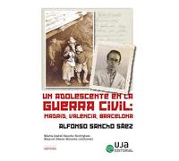 Un adolescente en la guerra civil: Madrid, Valencia, Barcelona: 4 (Historia)