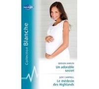Un Adorable Secret - Le Médecin Des Highlands (harlequin Blanche) (ebo