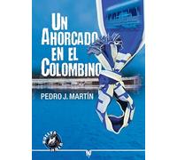 Un ahorcado en el Colombino (Novela policiaca)