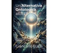 Un’Alternativa Ontologica all’IEEE 754: Formalizzazione della Persistenza Matematica nelle Singolarità di Confine: 4 (Collana: CODEX RERUM: La Spirale ... dell'Ente e la Persistenza della Materia)
