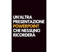 Un’altra presentazione PowerPoint che nessuno ricorderà: Libro per appunti a righe divertente, Idea regalo collega ufficio, capo, moglie, marito, amica, amico