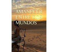 UN AMANECER ENTRE DOS MUNDOS