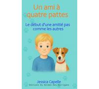 Un ami à quatre pattes: Le début d'une amitié pas comme les autres