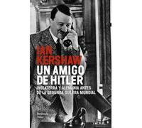 Un Amigo De Hitler: Inglaterra Y Alemania Antes De La Segunda Gue Rra