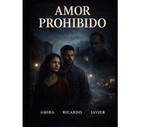 UN AMOR PROHIBIDO: Amira, Ricardo Y Javier