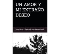UN AMOR Y MI EXTRAÑO DESEO