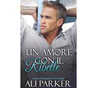 Un amore con il ribelle: Amarlo significa giocare col fuoco (I fratelli Bancroft)