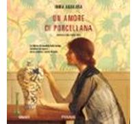 Un Amore Di Porcellana (audiolibro)