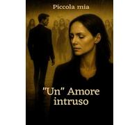 “UN”AMORE INTRUSO