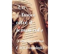 Un Amore oltre il tempo vol.1: Tutto iniziò così